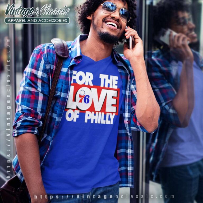 Philadelphia 76ers Shirt For The Love Of Philly V Neck TShirt Philadelphia 76ers Shirt For The Love Of Philly V Neck TShirt