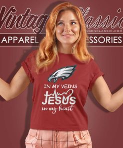 Philadelphia Eagles In My Veins Jesus In My Heart Women TShirt
