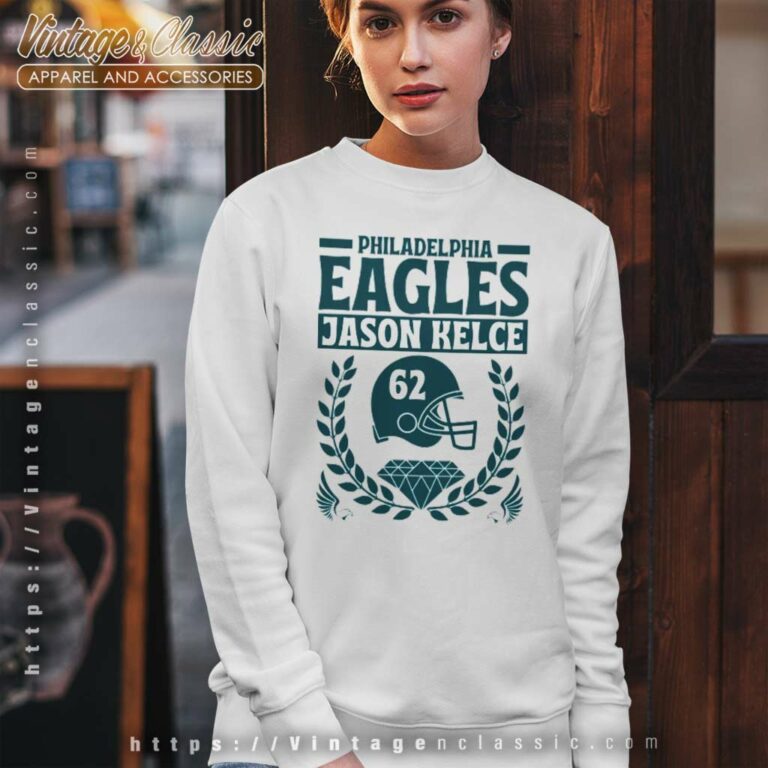 Philadelphia Eagles Jason Kelce 62 Sweatshirt Philadelphia Eagles Jason Kelce 62 Sweatshirt