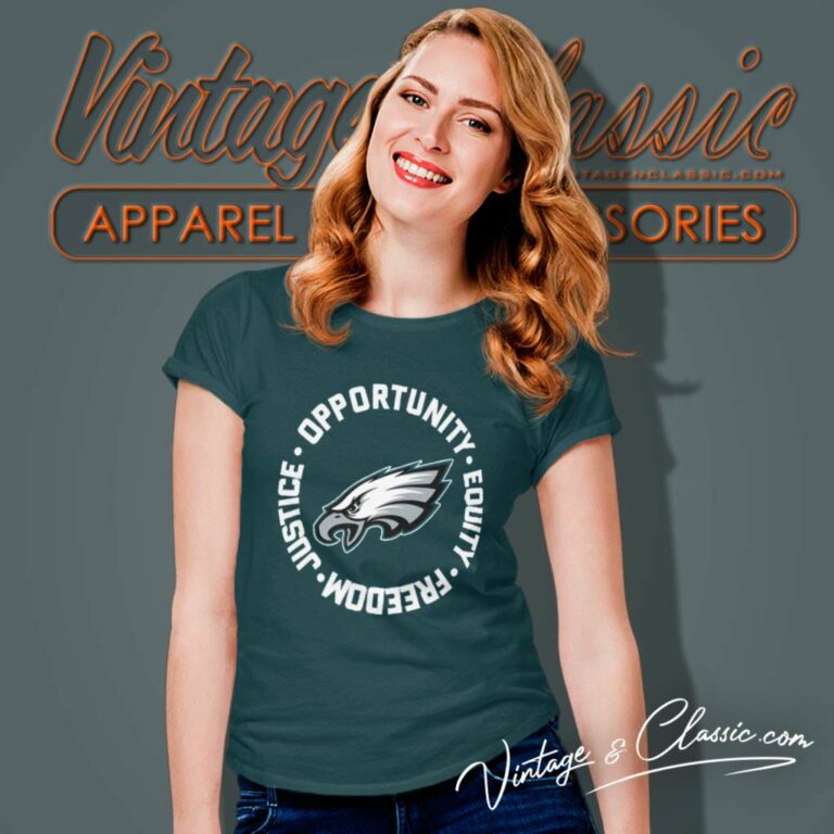Philadelphia Eagles Justice Shirt Opportunity Equity Freedom Women TShirt Philadelphia Eagles Justice Shirt Opportunity Equity Freedom Women TShirt