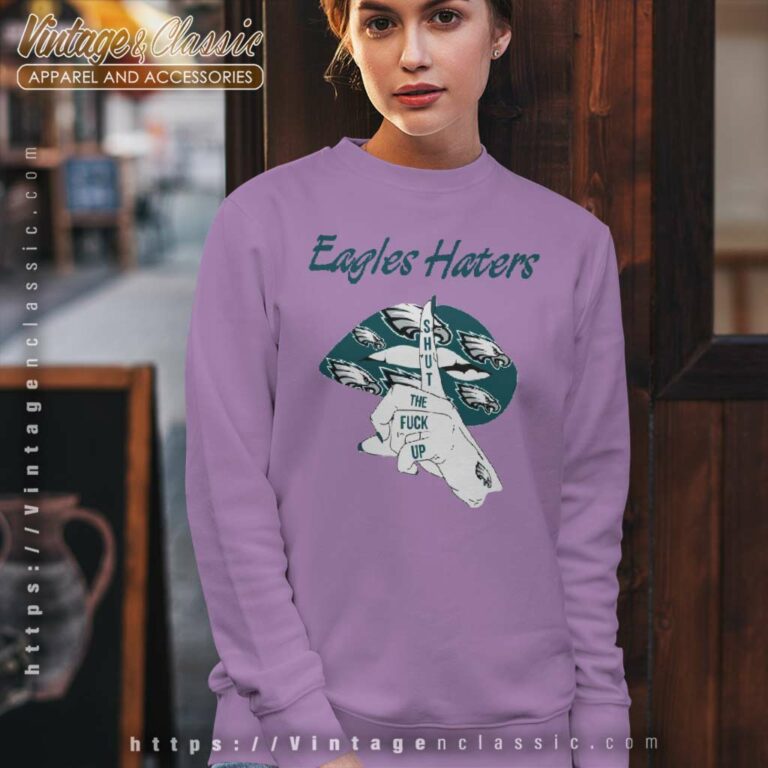 Philadelphia Eagles Haters Lips Shut the Fuck Up Sweatshirt Philadelphia Eagles Haters Lips Shut the Fuck Up Sweatshirt