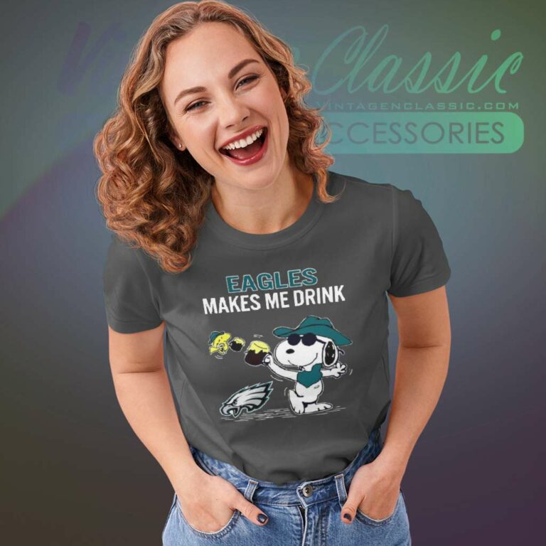 Philadelphia Eagles Makes Me Drink Snoopy And Woodstock Women TShirt Philadelphia Eagles Makes Me Drink Snoopy And Woodstock Women TShirt