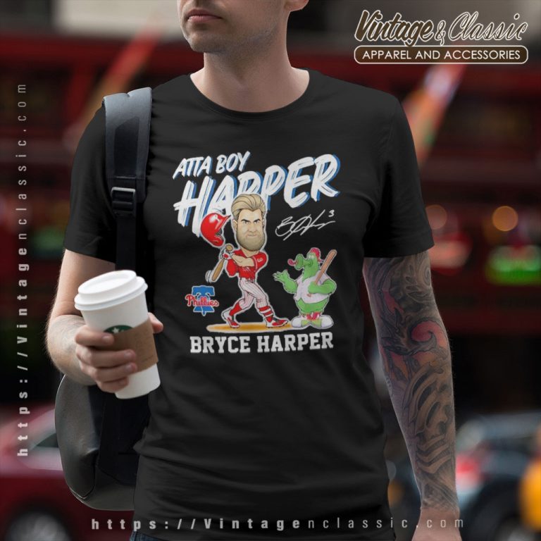Philadelphia Phillies Atta Boy Harper Bryce Harper T Shirt Philadelphia Phillies Atta Boy Harper Bryce Harper T Shirt