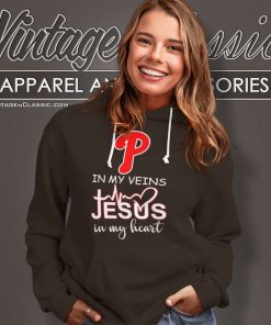 Philadelphia Phillies In My Veins Jesus In My Heart Hoodie
