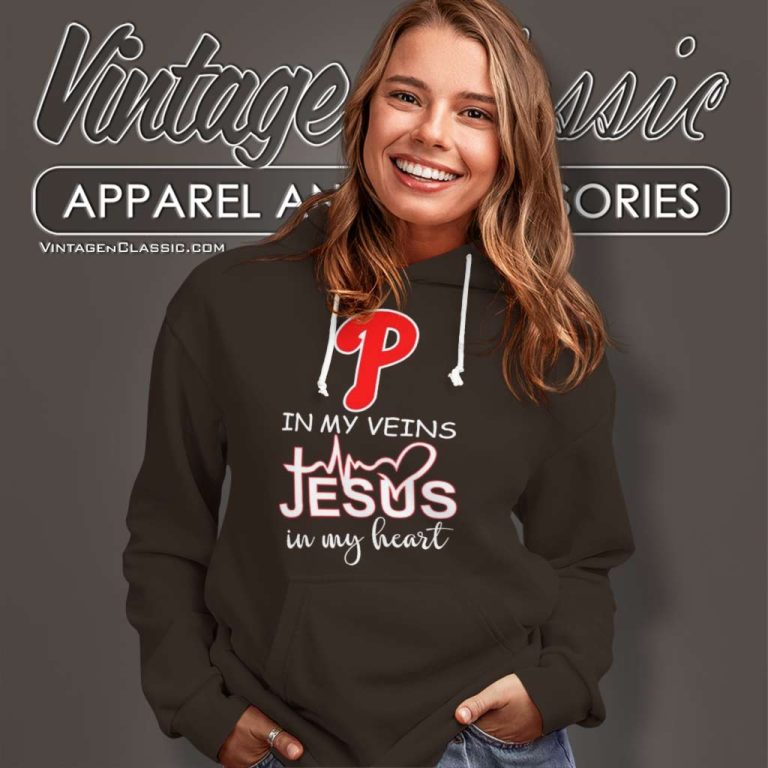Philadelphia Phillies In My Veins Jesus In My Heart Hoodie Philadelphia Phillies In My Veins Jesus In My Heart Hoodie