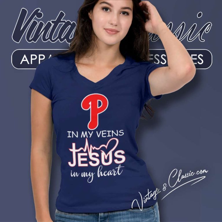 Philadelphia Phillies In My Veins Jesus In My Heart V Neck TShirt Philadelphia Phillies In My Veins Jesus In My Heart V Neck TShirt