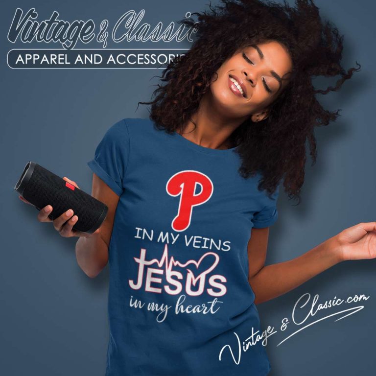 Philadelphia Phillies In My Veins Jesus In My Heart Women TShirt Philadelphia Phillies In My Veins Jesus In My Heart Women TShirt