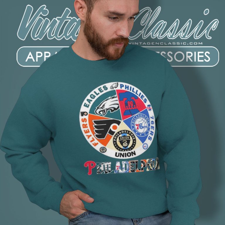 Philadelphia Sports Teams Shirt Eagles Phillies 76ers Union And Flyers Sweatshirt Philadelphia Sports Teams Shirt Eagles Phillies 76ers Union And Flyers Sweatshirt