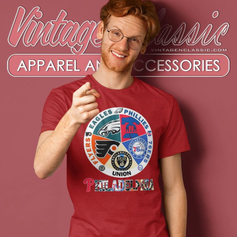 Philadelphia Sports Teams Shirt Eagles Phillies 76ers Union And Flyers T Shirt Philadelphia Sports Teams Shirt Eagles Phillies 76ers Union And Flyers T Shirt