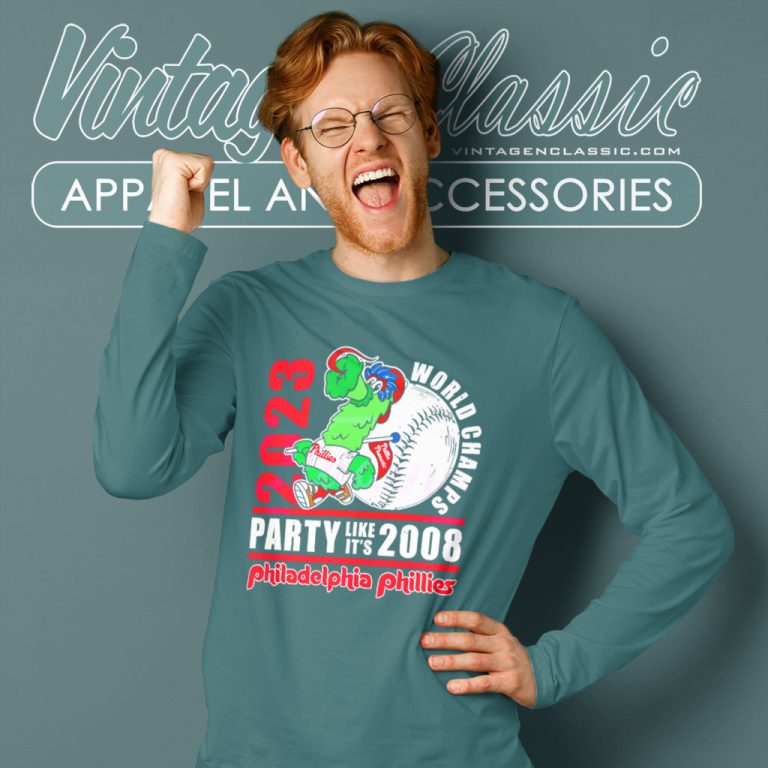 Phillie Phanatic Philadelphia Phillies 2023 World Champs Party Like Its 2008 Long Sleeve Tee Phillie Phanatic Philadelphia Phillies 2023 World Champs Party Like Its 2008 Long Sleeve Tee