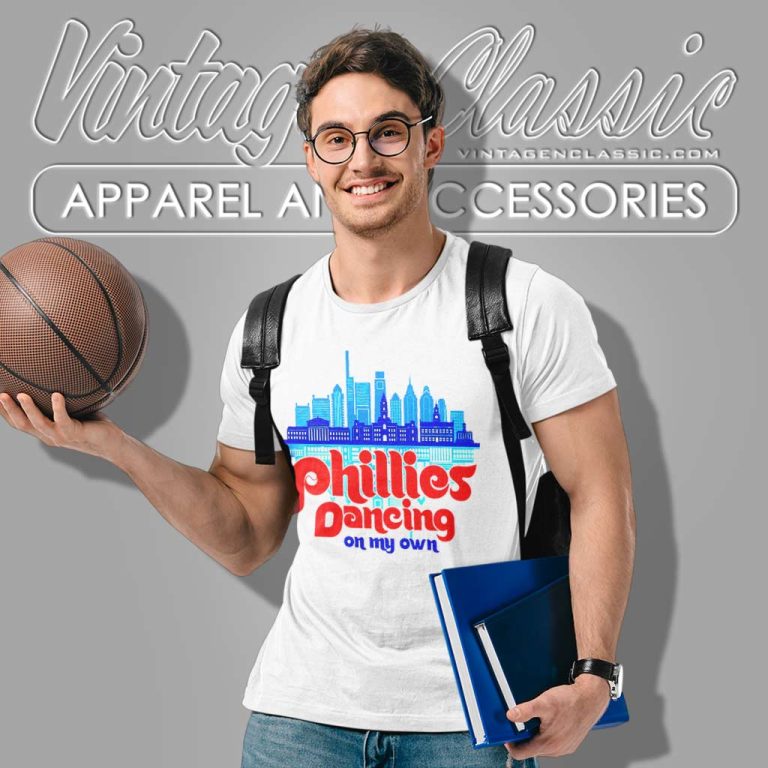 Phillies Dancing On My Own Shirt October 2023 T Shirt Phillies Dancing On My Own Shirt October 2023 T Shirt