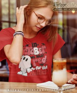 Phillies Red October Shirt Boo Ghost We Wear Red Women TShirt