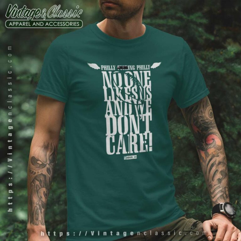 Philly Fucking Philly No One Likes Us And We Dont Care T Shirt Philly Fucking Philly No One Likes Us And We Dont Care T Shirt