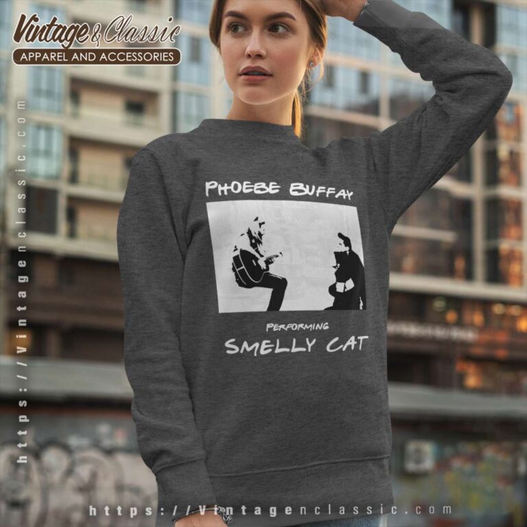 Phoebe Buffay Performing Smelly Cat Sweatshirt Phoebe Buffay Performing Smelly Cat Sweatshirt