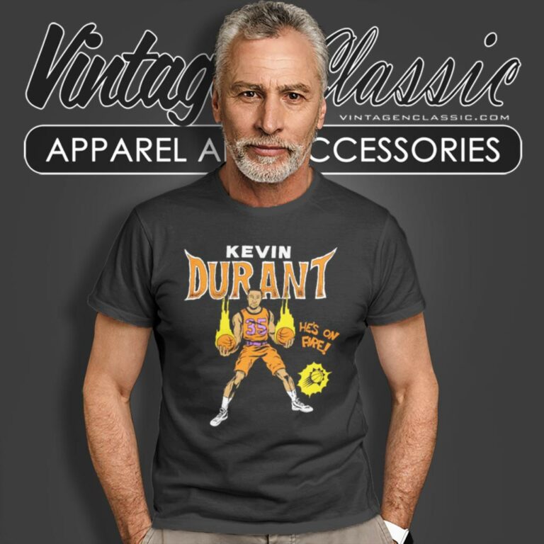 Phoenix Suns Kevin Durant Hes On Fire T Shirt Phoenix Suns Kevin Durant Hes On Fire T Shirt