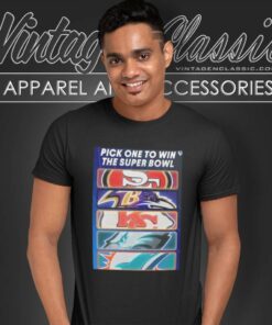 Pick One Team To Win The Super Bowl Nfl T Shirt