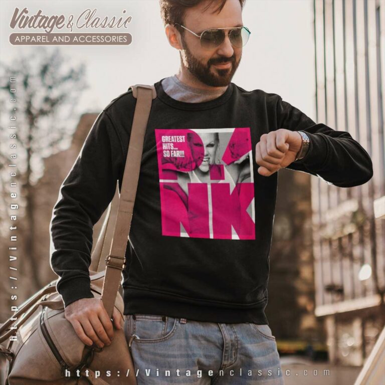 Pink Shirt Greatest Hits So Far Sweatshirt Pink Shirt Greatest Hits So Far Sweatshirt