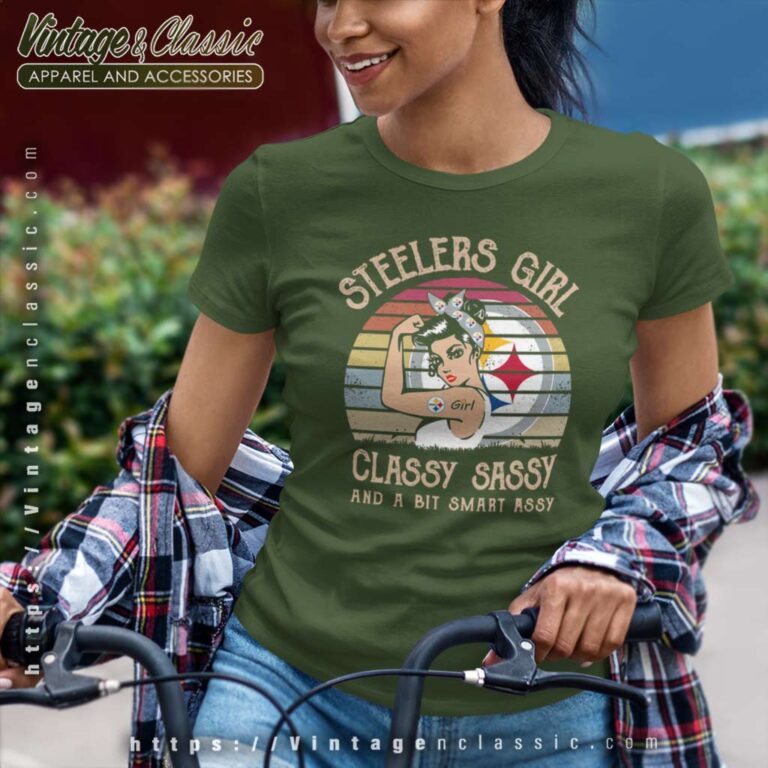 Pittsburgh Steelers Girl Classy Sassy Women TShirt Pittsburgh Steelers Girl Classy Sassy Women TShirt