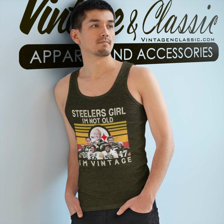 Pittsburgh Steelers Girl Im Not Old Im Vintage Tank Top Racerback Pittsburgh Steelers Girl Im Not Old Im Vintage Tank Top Racerback