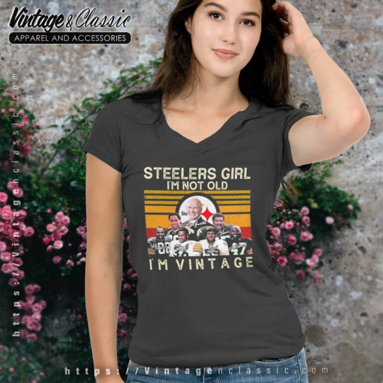 Pittsburgh Steelers Girl Im Not Old Im Vintage V Neck TShirt Pittsburgh Steelers Girl Im Not Old Im Vintage V Neck TShirt