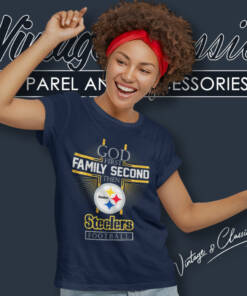 Pittsburgh Steelers God First Family Second Then Nfl Women T Shirt