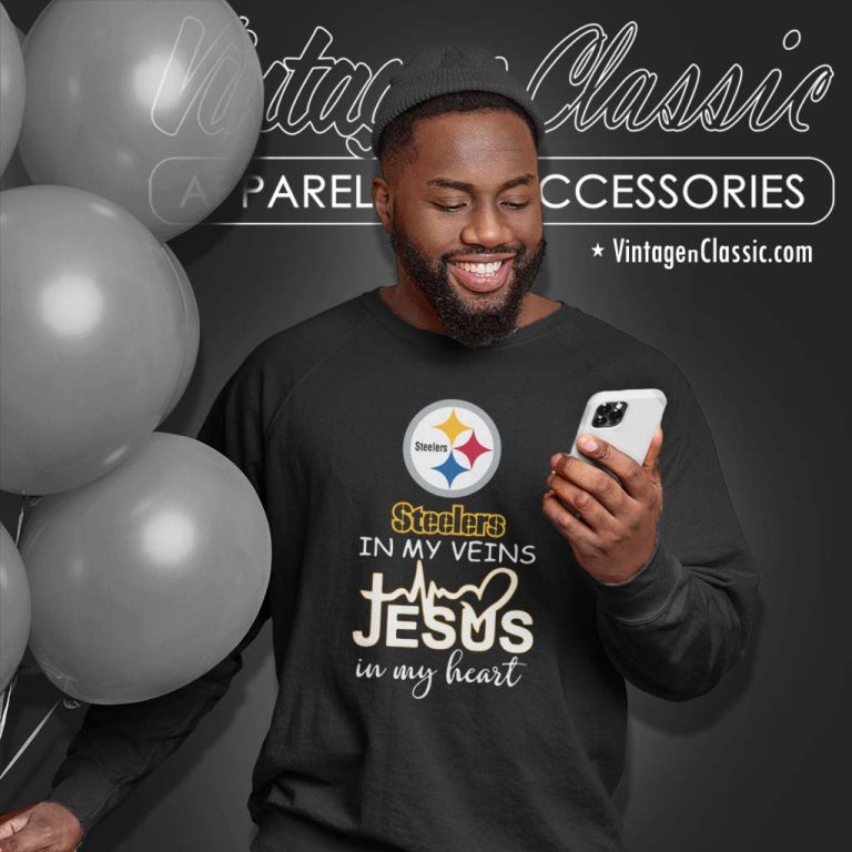 Pittsburgh Steelers In My Veins Jesus In My Heart Sweatshirt Pittsburgh Steelers In My Veins Jesus In My Heart Sweatshirt