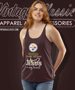 Pittsburgh Steelers In My Veins Jesus In My Heart Shirt 4 Pittsburgh Steelers In My Veins Jesus In My Heart Tank Top Racerback