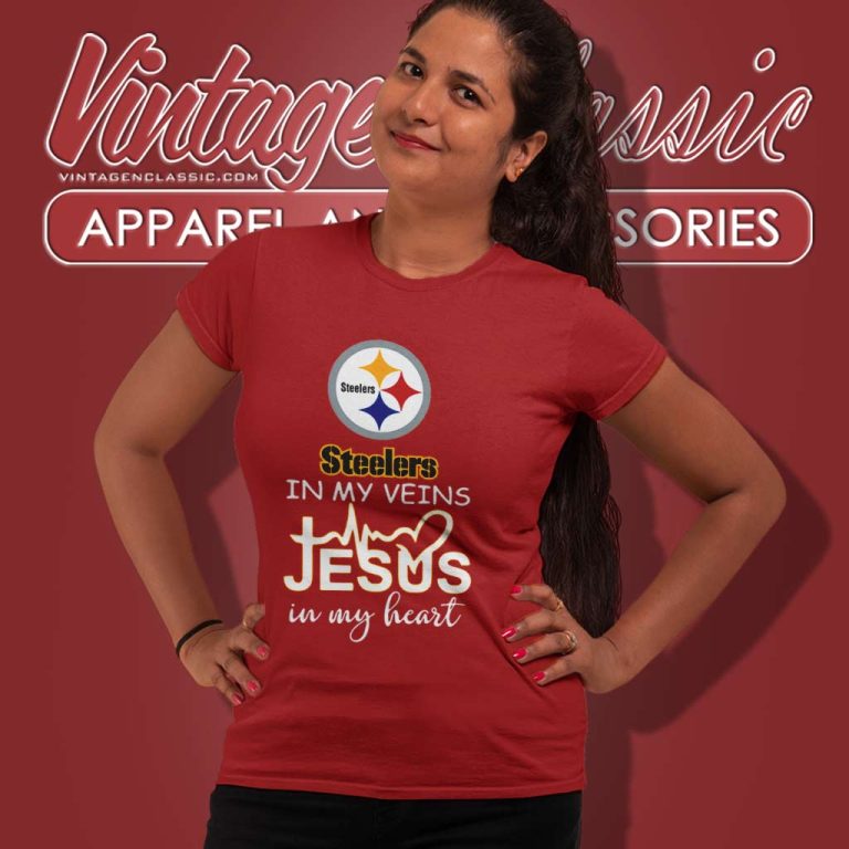 Pittsburgh Steelers In My Veins Jesus In My Heart Women TShirt Pittsburgh Steelers In My Veins Jesus In My Heart Women TShirt
