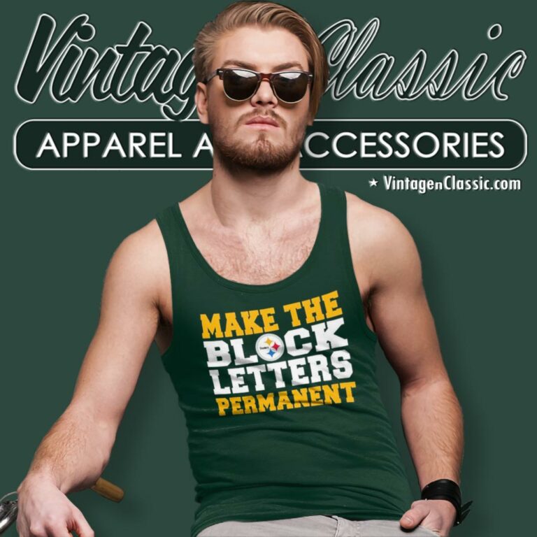 Pittsburgh Steelers Make The Block Letters Permanent Tank Top Racerback Pittsburgh Steelers Make The Block Letters Permanent Tank Top Racerback