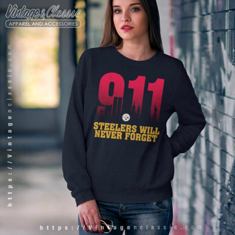 Pittsburgh Steelers Nfl 911 Will Never Forget Sweatshirt Pittsburgh Steelers Nfl 911 Will Never Forget Sweatshirt