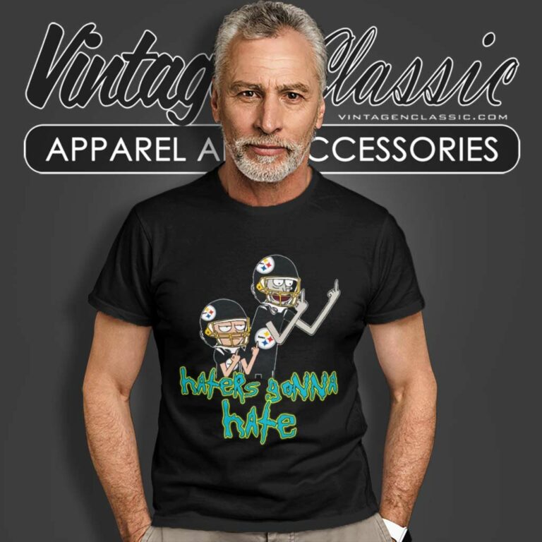 Pittsburgh Steelers Rick And Morty Shirt Haters Gonna Hate T Shirt Pittsburgh Steelers Rick And Morty Shirt Haters Gonna Hate T Shirt