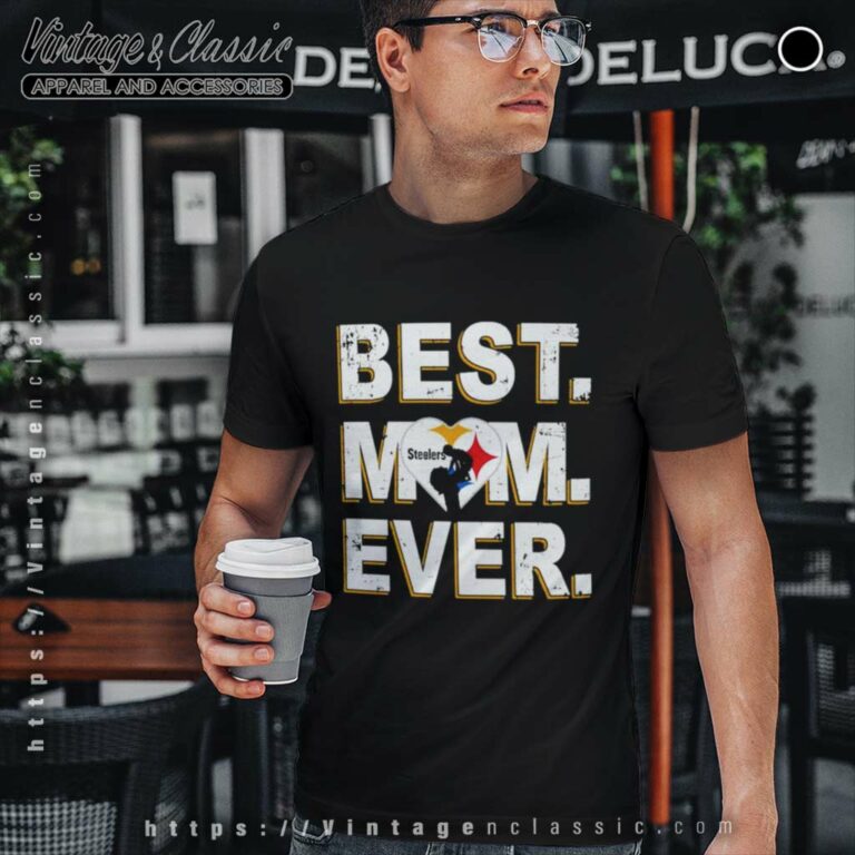 Pittsburgh Steelers Shirt Best Mom Ever T Shirt Pittsburgh Steelers Shirt Best Mom Ever T Shirt