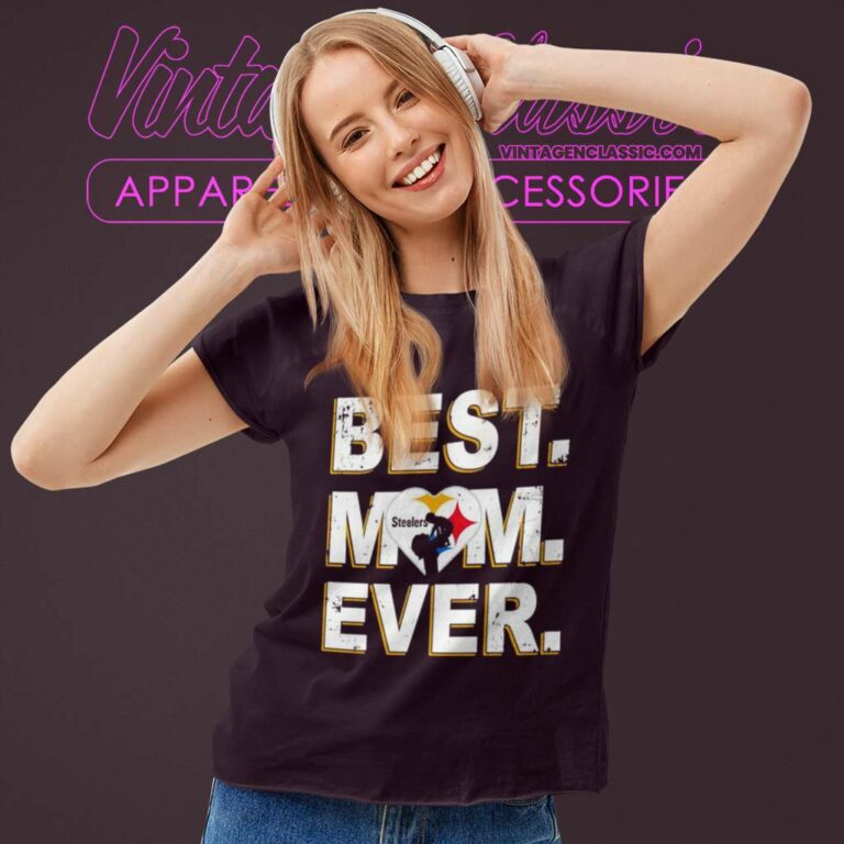 Pittsburgh Steelers Shirt Best Mom Ever Women TShirt Pittsburgh Steelers Shirt Best Mom Ever Women TShirt