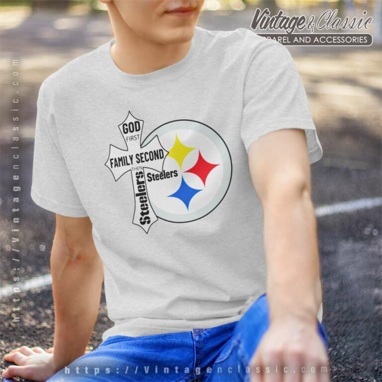 Pittsburgh Steelers Shirt God First Family Second T Shirt Pittsburgh Steelers Shirt God First Family Second T Shirt