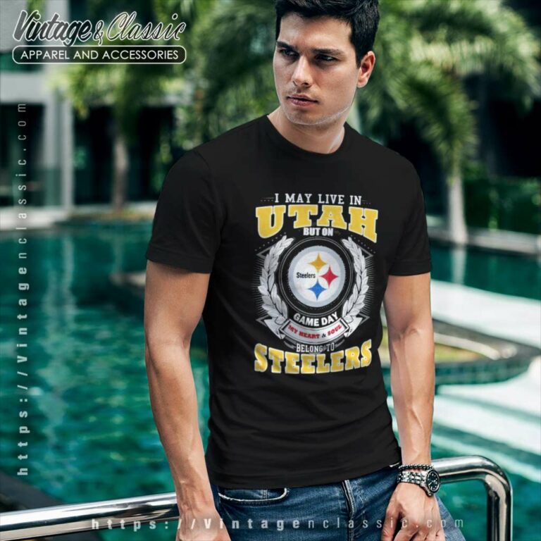 Pittsburgh Steelers Shirt I May Live In Utah But On Game Day My Heart T Shirt Pittsburgh Steelers Shirt I May Live In Utah But On Game Day My Heart T Shirt
