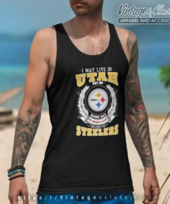 Pittsburgh Steelers Shirt I May Live In Utah But On Game Day My Heart Tank Top Racerback