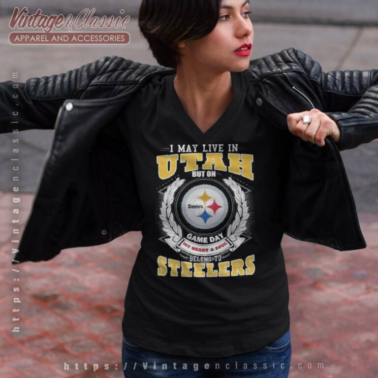 Pittsburgh Steelers Shirt I May Live In Utah But On Game Day My Heart V Neck TShirt Pittsburgh Steelers Shirt I May Live In Utah But On Game Day My Heart V Neck TShirt