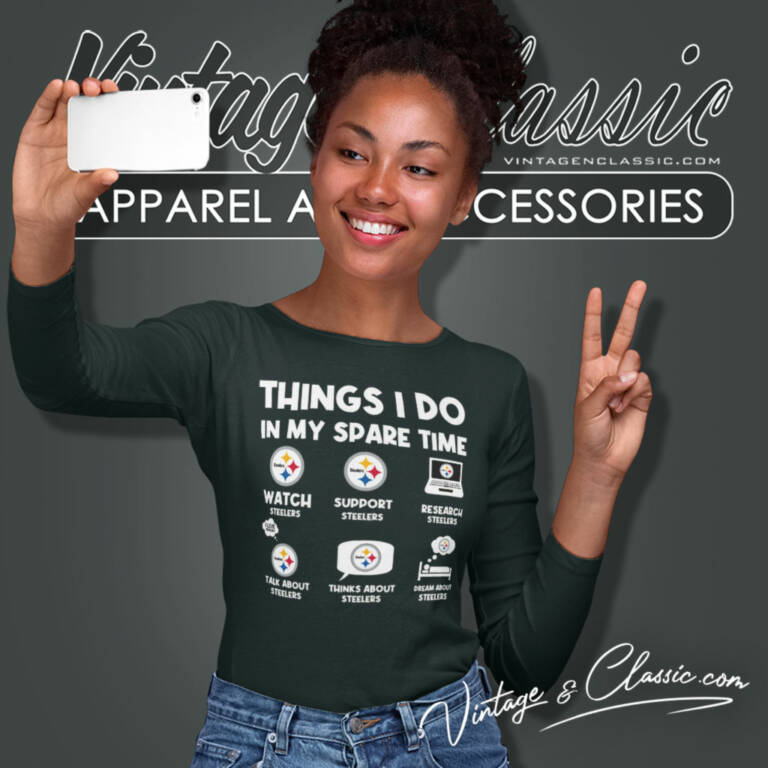 Pittsburgh Steelers Things I Do In My Spare Time Nfl Long Sleeve Tee Pittsburgh Steelers Things I Do In My Spare Time Nfl Long Sleeve Tee