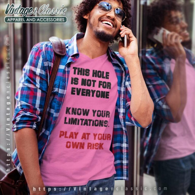 Play At Your Own Risk This Hole Is Not For Everyone Know Your Limitations V Neck TShirt Play At Your Own Risk This Hole Is Not For Everyone Know Your Limitations V Neck TShirt