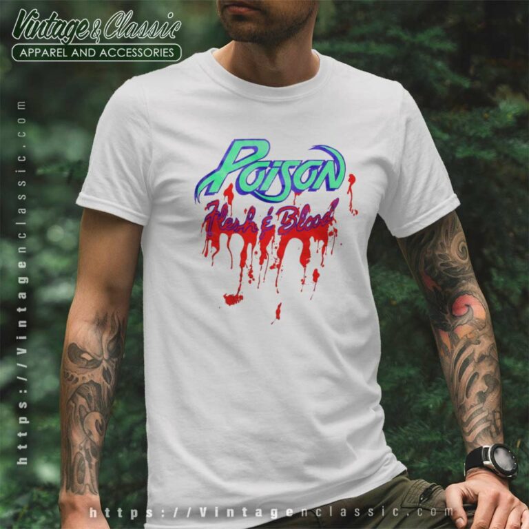 Poison Flesh Blood T Shirt Poison Flesh Blood T Shirt