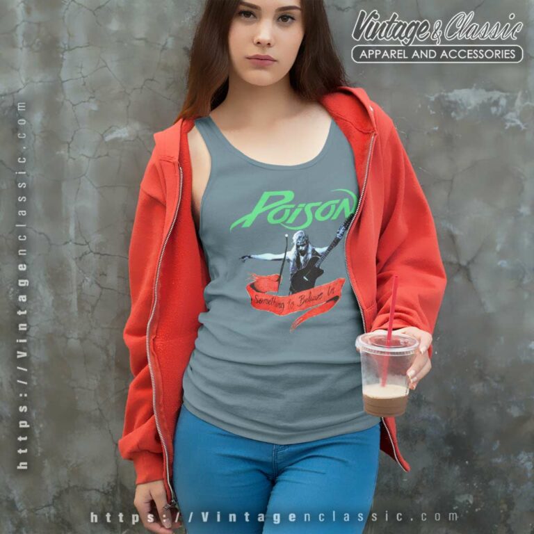 Poison Shirt Something To Believe In Tank Top Racerback Poison Shirt Something To Believe In Tank Top Racerback