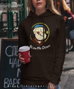 Popeye Blow Me Down Popeye Blow Me Down Hoodie