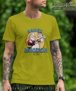 Popeye Shirt Armed And Dangerous T Shirt