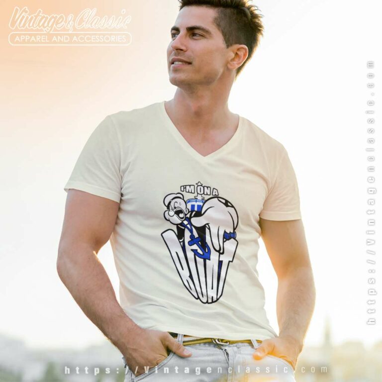 Popeye Shirt Im On A Boat V Neck TShirt Popeye Shirt Im On A Boat V Neck TShirt