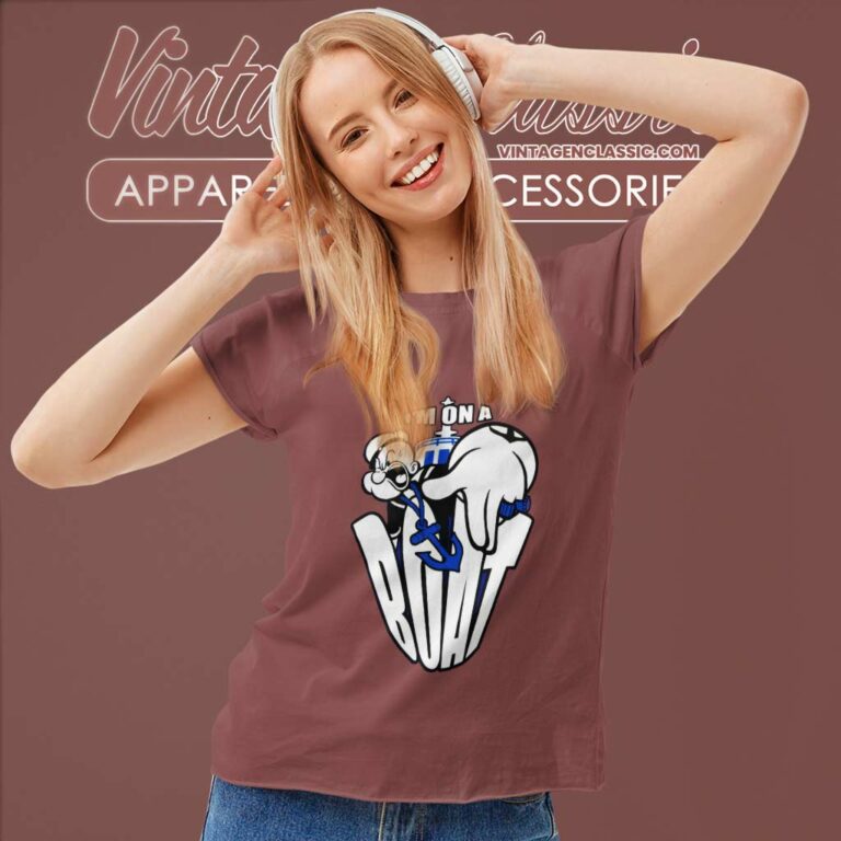 Popeye Shirt Im On A Boat Women TShirt Popeye Shirt Im On A Boat Women TShirt