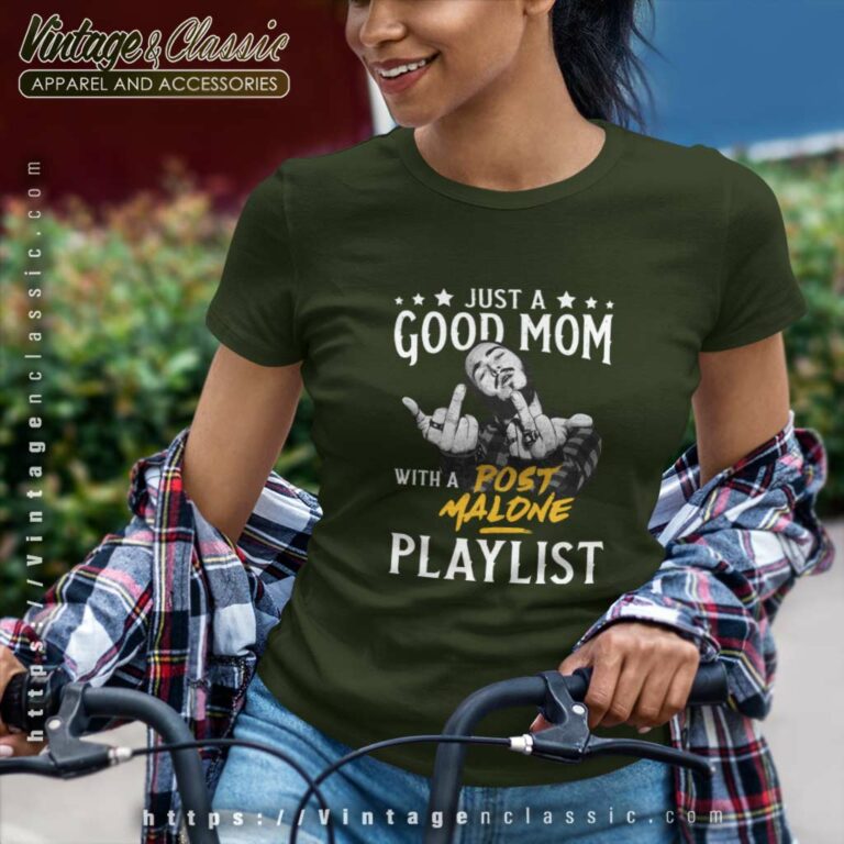 Post Malone Shirt Just A Good Mom Women TShirt Post Malone Shirt Just A Good Mom Women TShirt
