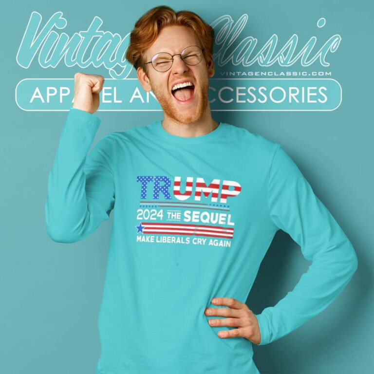 Potus Trump 2024 Maga The Sequel Make Liberals Cry Again Long Sleeve Tee Potus Trump 2024 Maga The Sequel Make Liberals Cry Again Long Sleeve Tee