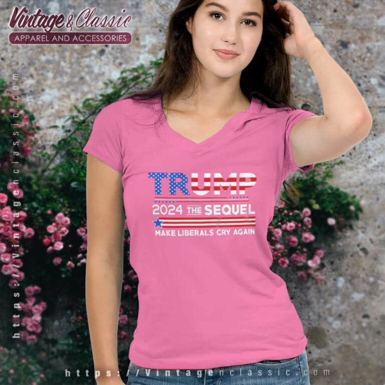 Potus Trump 2024 Maga The Sequel Make Liberals Cry Again V Neck TShirt Potus Trump 2024 Maga The Sequel Make Liberals Cry Again V Neck TShirt
