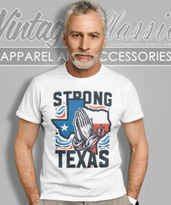 Pray For Texas Shirt Texas Strong 4 Pray For Texas Shirt Texas Strong T Shirt