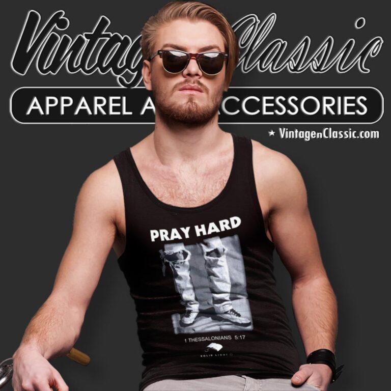 Pray Hard 1 Thessalonians 5 17 Grunge Ripped Jeans Tank Top Racerback Pray Hard 1 Thessalonians 5 17 Grunge Ripped Jeans Tank Top Racerback